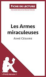Télécharger le livre :  Les Armes miraculeuses de Aimé Césaire (Fiche de lecture)