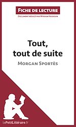 Télécharger le livre :  Tout, tout de suite de Morgan Sportès (Fiche de lecture)