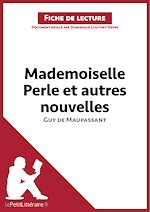 Télécharger le livre :  Mademoiselle Perle et autres nouvelles de Guy de Maupassant (Fiche de lecture)
