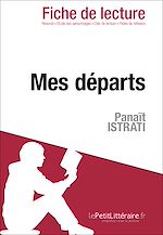 Télécharger le livre :  Mes départs de Panaït Istrati - Fiche de lecture
