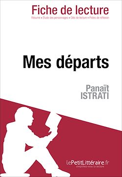 Télécharger le livre :  Mes départs de Panaït Istrati - Fiche de lecture