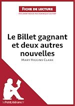 Télécharger le livre :  Le Billet gagnant et deux autres nouvelles de Mary Higgins Clark (Fiche de lecture)