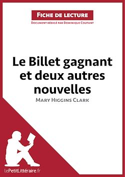 Télécharger le livre :  Le Billet gagnant et deux autres nouvelles de Mary Higgins Clark (Fiche de lecture)