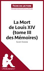 Télécharger le livre :  La Mort de Louis XIV (tome III des Mémoires) de Saint-Simon (Fiche de lecture)