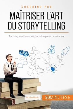 Télécharger le livre :  Maîtriser l'art du storytelling