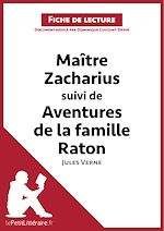 Télécharger le livre :  Maitre Zacharius suivi de Aventures de la famille Raton de Jules Verne (Fiche de lecture)