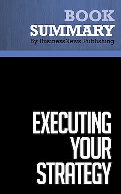 Télécharger le livre :  Summary: Executing Your Strategy