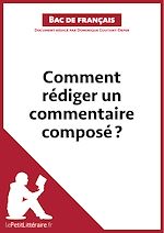 Télécharger le livre :  Comment rédiger un commentaire composé? (Bac de français)