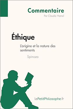 Télécharger le livre :  Éthique de Spinoza - L'origine et la nature des sentiments (Commentaire)