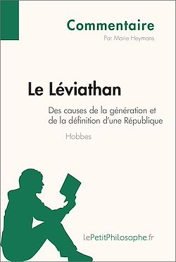 Télécharger le livre :  Le Léviathan de Hobbes - Des causes de la génération et de la définition d'une République (Commentaire)