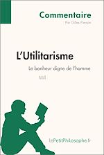 Télécharger le livre :  L'Utilitarisme de Mill - Le bonheur digne de l'homme (Commentaire)
