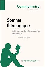 Télécharger le livre :  Somme théologique de Thomas d'Aquin - Est-il permis de voler en cas de nécessité ? (Commentaire)