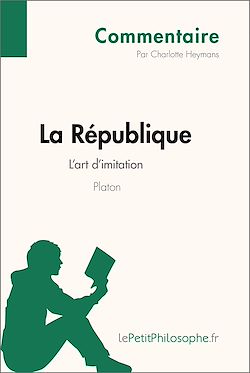 Télécharger le livre :  La République de Platon - L'art d'imitation (Commentaire)
