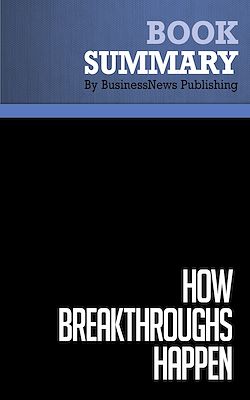 Télécharger le livre :  Summary: How Breakthroughs Happen