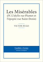 Télécharger le livre :  Les Misérables IV - L'idylle rue Plumet et l'épopée rue Saint-Denis