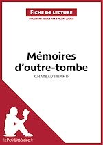 Télécharger le livre :  Mémoires d'outre-tombe de Chateaubriand (Fiche de lecture)