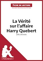 Télécharger le livre :  La Vérité sur l'affaire Harry Quebert de Joël Dicker (Fiche de lecture)