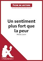 Télécharger le livre :  Un sentiment plus fort que la peur de Marc Levy (Fiche de lecture)