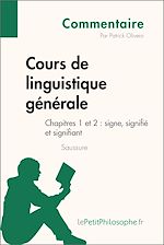 Télécharger le livre :  Cours de linguistique générale de Saussure - Chapitres 1 et 2 : signe, signifié et signifiant (Commentaire)