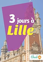 Télécharger le livre :  3 jours à Lille