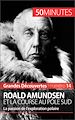Télécharger le livre :  Roald Amundsen et la course au pôle Sud