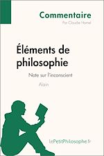 Télécharger le livre :  Éléments de philosophie d'Alain - Note sur l'inconscient (Commentaire)