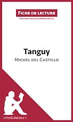 Télécharger le livre :  Tanguy de Michel del Castillo (Fiche de lecture)