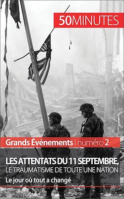 Télécharger le livre :  Les attentats du 11 septembre 2001, le traumatisme de toute une nation (Grands Événements)