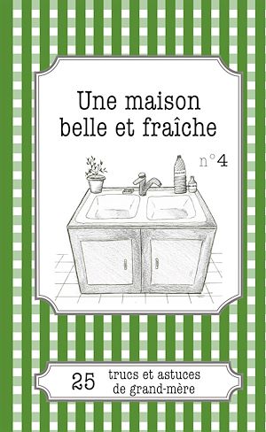 Téléchargez le livre :  Une maison belle et fraîche