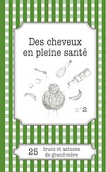 Télécharger le livre :  Des cheveux en pleine santé