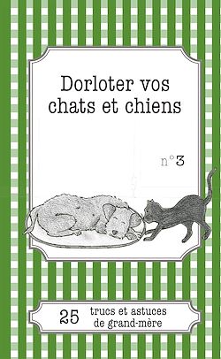 Télécharger le livre :  Dorloter vos chats et chiens