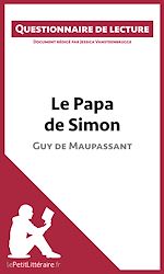 Télécharger le livre :  Le Papa de Simon - Guy de Maupassant (Questionnaire de lecture)