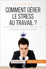 Télécharger le livre :  Comment gérer le stress au travail ?