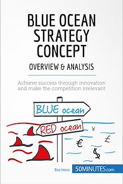 Télécharger le livre :  Blue Ocean Strategy Concept - Overview & Analysis