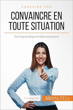 Télécharger le livre :  Convaincre en toute situation