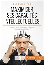 Download this eBook Maximiser ses capacités intellectuelles