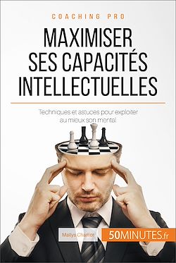 Télécharger le livre :  Maximiser ses capacités intellectuelles