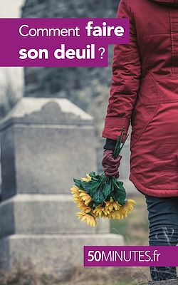 Télécharger le livre :  Comment faire son deuil ?