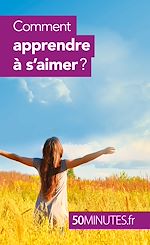 Download this eBook Comment apprendre à s'aimer ?