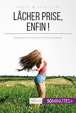Télécharger le livre :  Lâcher prise, enfin !