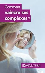 Download this eBook Comment vaincre ses complexes ?