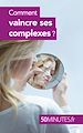 Télécharger le livre :  Comment vaincre ses complexes ?