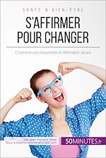 Télécharger le livre :  S'affirmer pour changer