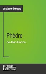Télécharger le livre :  Phèdre de Jean Racine (Analyse approfondie)