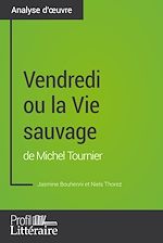 Télécharger le livre :  Vendredi ou la Vie sauvage de Michel Tournier (Analyse approfondie)