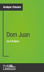 Télécharger le livre :  Dom Juan de Molière (Analyse approfondie)