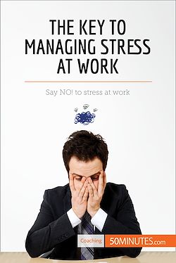 Télécharger le livre :  The Key to Managing Stress at Work
