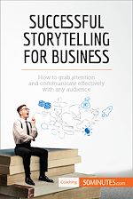 Télécharger le livre :  Successful Storytelling for Business