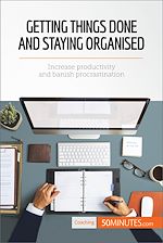 Télécharger le livre :  Getting Things Done and Staying Organised
