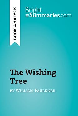 Télécharger le livre :  The Wishing Tree by William Faulkner (Book Analysis)